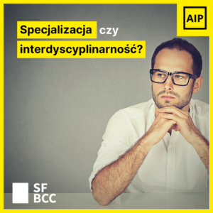 Specjalizacja czy interdyscyplinarność